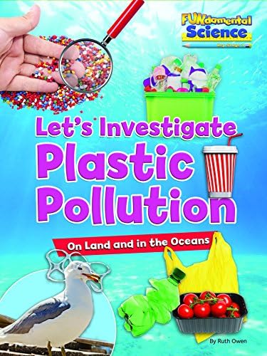 Let's Investigate Plastic Pollution: On Land and in the Oceans: 11 (FUNdamental Science Key Stage 1)