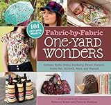 Fabric-by-Fabric One-Yard Wonders: 101 Sewing Projects Using Cottons, Knits, Voiles, Corduroy, Fleece, Flannel, Home Dec, Oilcloth, Wool, and Beyond by Patricia Hoskins, Rebecca Yaker