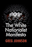 The White Nationalist Manifesto