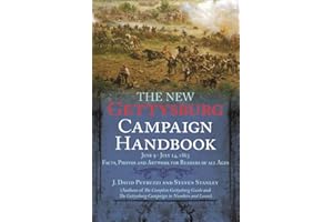 The New Gettysburg Campaign Handbook: Facts, Photos, and Artwork for Readers of All Ages, June 9 - July 14, 1863 (Savas Beatie Handbook)