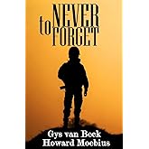 To Never Forget: A True WWII Story