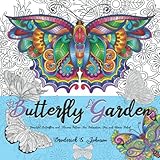 Butterfly Garden: Beautiful Butterflies and Flowers Patterns for Relaxation, Fun, and Stress Relief (Adult Coloring Books - Art Therapy for The Mind) by 