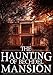 The Haunting of Bechdel Mansion: A Haunted House Mystery- Book 2