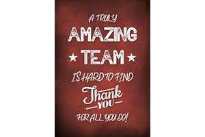 A Truly Amazing Team is Hard to Find - Thank You for All You Do!: Employee Appreciation Gift for Work Team Members - Coworkers - Office Staff | Journal - Notebook