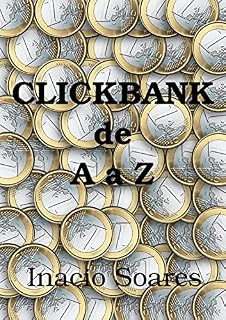 Livro Click Bank de A a Z: Saiba como se tornar parte da plataforma de afiliados mais completa do mundo e dicas para lucrar com isto.