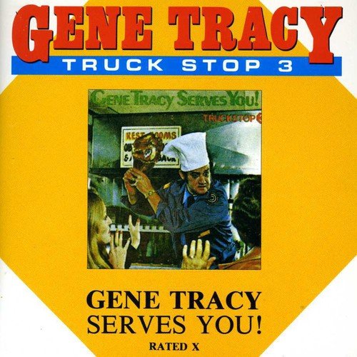 Tracy, Gene Gene Tracy; Truck Stop 3; Gene Tracy Serves