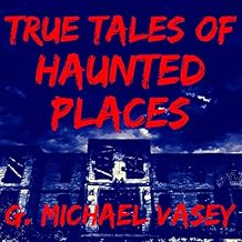 True Tales of Haunted Places