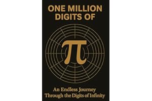 One Million Digits of Pi: A Mathematical Journey Through 1,000,000 Digits – The Ultimate Pi Collector's Book for Math Enthusi