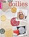Doilies Updated-9 Patterns and Lots of Projects, Discover Fun New Ways to Decorate with Doilies by 