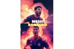 Messi vs Cristiano Ronaldo - Guerra de Titanes: Libro ilustrado para niños y más allá: ¿Quién es mejor?: La verdad: Perfecto para todas las edades ... de fútbol para niños) (Spanish Edition)