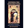 Entering the High Holy Days: A Complete Guide to the History, Prayers, and Themes