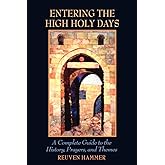 Entering the High Holy Days: A Complete Guide to the History, Prayers, and Themes