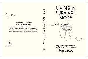 Living in Survival Mode: Why Your Body Won’t Rest — and How to Teach It Safety