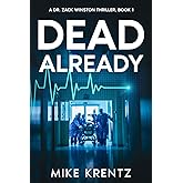 Dead Already: A medical conspiracy thriller (Dr. Zack Winston)