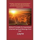 Biblical Principles for Guaranteed Inherited Spiritual Blessings from God