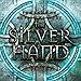 The Silver Hand: The Song of Albion Series, Book 2