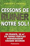 Cessons de ruiner notre sol ! (DOCUMENTS SC.HU) (French Edition) by