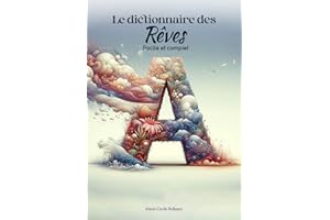 Le dictionnaire des rêves facile et complet (French Edition)