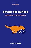 Acting Out Culture: Readings for Critical Inquiry
