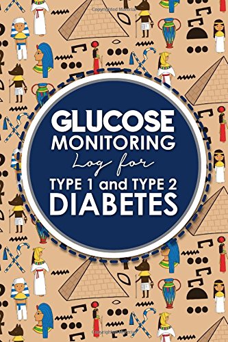 Glucose Monitoring Log for Type 1 and Type 2 Diabetes: Blood Glucose Record Template, Diabetes Gluco by Rogue Plus Publishing