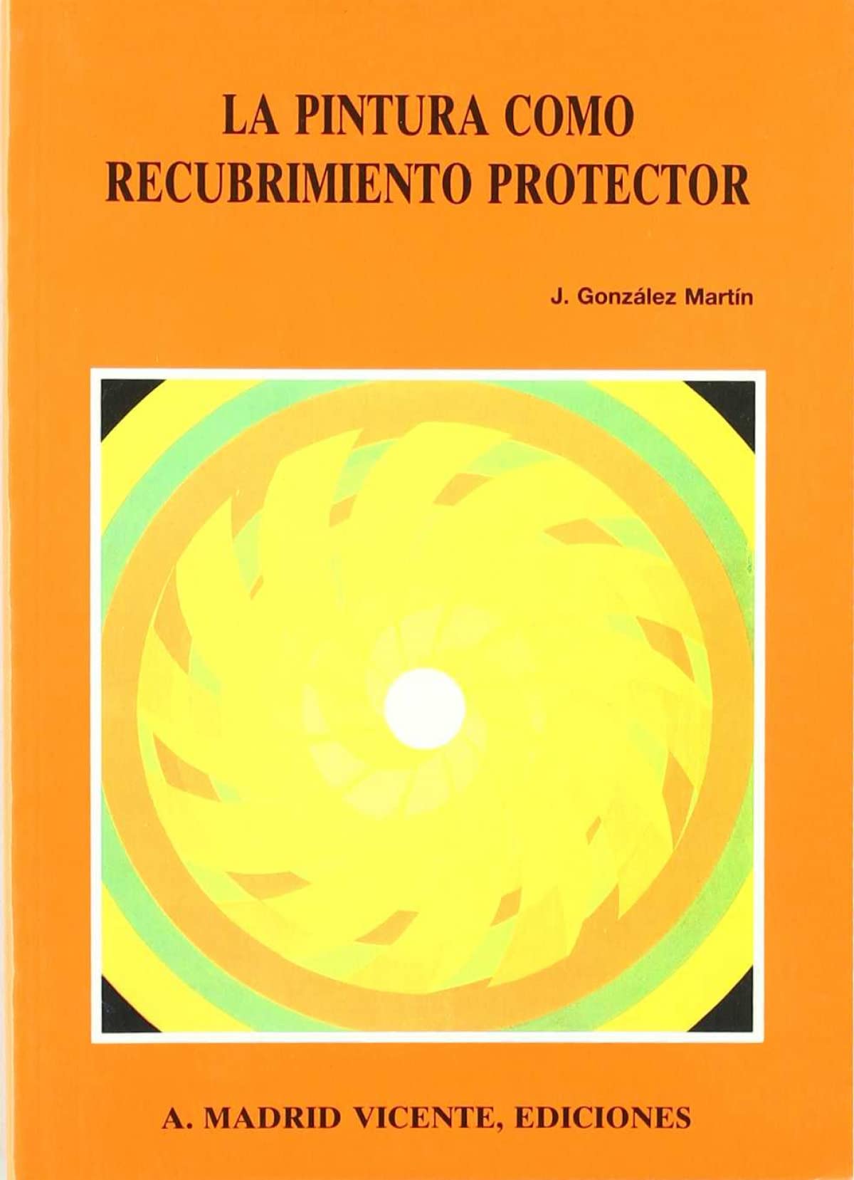 Portada de La pintura como recubrimiento protector (ANTONIO MADRID VICENTE)