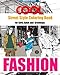 COOL Street Style Fashion Coloring Book for Adult Grownups and Girls: fashionista coloring book,Fashion Passion,A Stress Relieving (Street Fashion Coloring Books) (Volume 2) by 