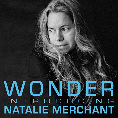 Natalie Merchant - Wonder: Introducing Natalie Merchant