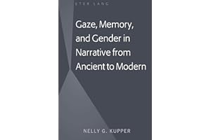 Gaze, Memory, and Gender in Narrative from Ancient to Modern