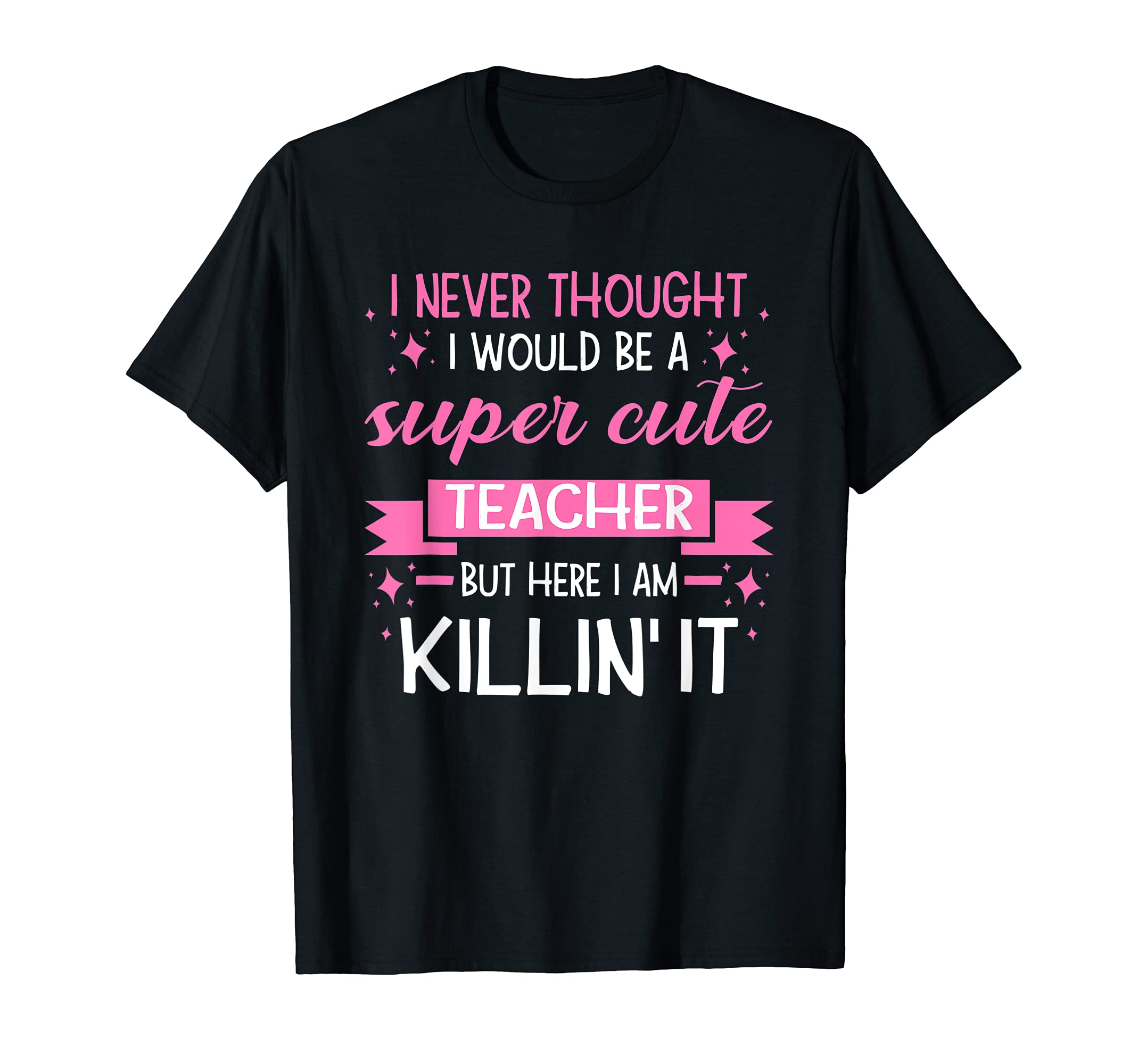 I'm a super cute Teacher Teacher T-Shirt