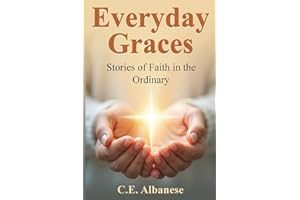 Everyday Graces: Stories of Faith in the Ordinary