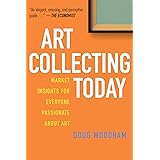 Art Collecting Today: Market Insights for Everyone Passionate about Art