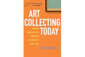 Art Collecting Today: Market Insights for Everyone Passionate about Art