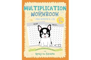 Multiplication Workbook for Digits 0 – 12: Practice 100 days of math drills with Ronny the Frenchie