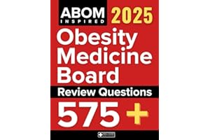 Obesity Medicine Board Review Questions 2025 [ABOM Inspired]: 575+ In-Depth Q&A to Ensure Your Exam Success