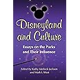 Disneyland and Culture: Essays on the Parks and Their Influence