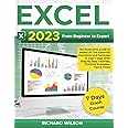 EXCEL 2023: From Beginner to Expert | The Illustrative Guide to Master All The Essential Functions and Formulas in Just 7 Days With Step-by-Step Tutorials, Practical Examples, Tips & Tricks