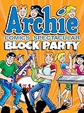 Archie Comics Spectacular: Block Party (Archie Comics Spectaculars)