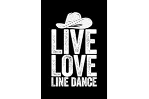 Live Love Line Dance: Line Dance Gifts for Men Women 6x9 Notes Tap Country Music Dancer Journal for Writing Notebook, Diary 100 Lined Pages