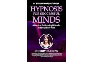 Hypnosis For Successful Minds: A Practical Guide to Rapid Results and Deep Inner Work