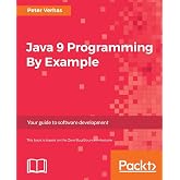 Java 9 Programming By Example: Your guide to software development