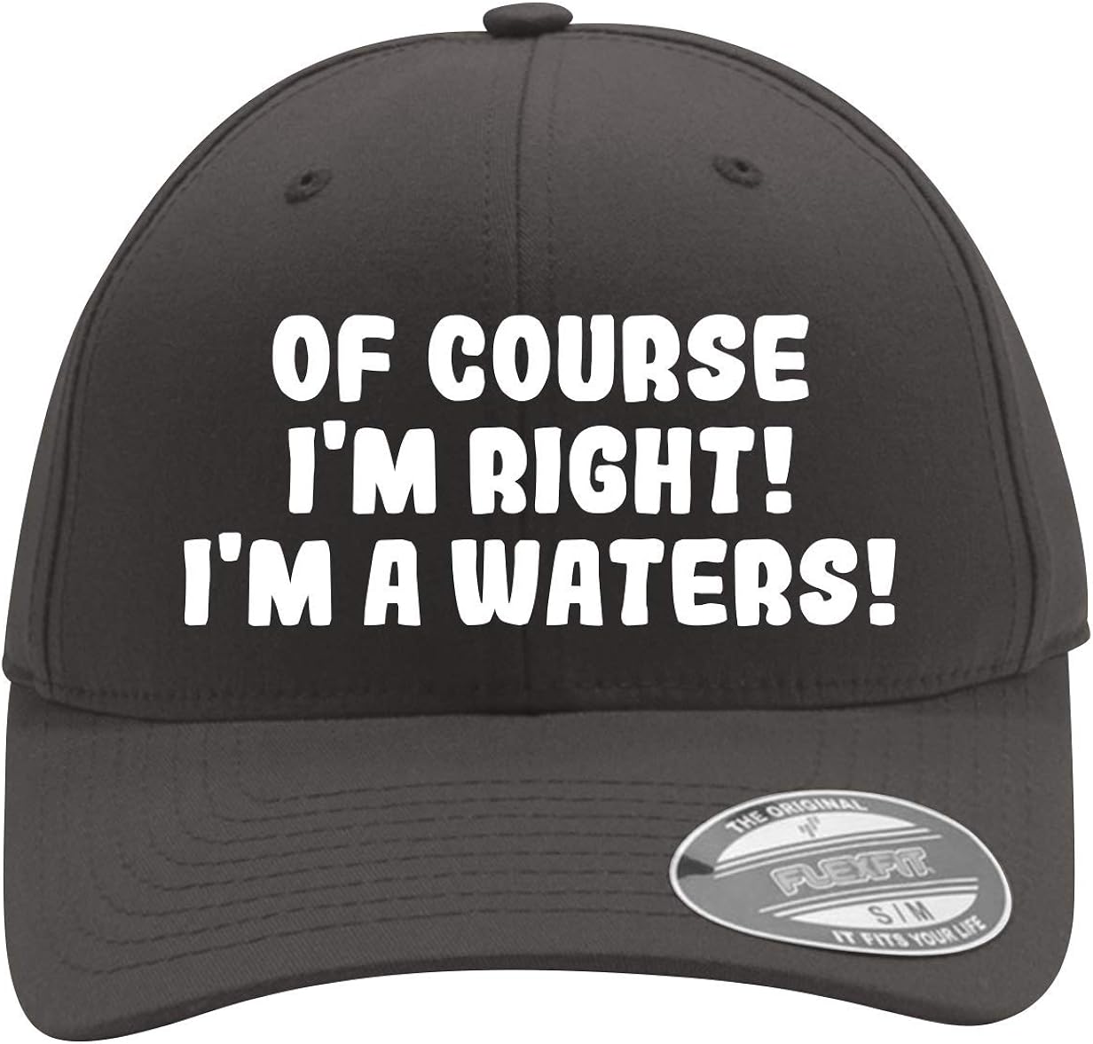 of Course I'm Right! I'm A Waters! - Men's Flexfit Baseball Cap Hat