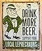 Desperate Enterprises Drink More Beer Tin Sign, 12.5