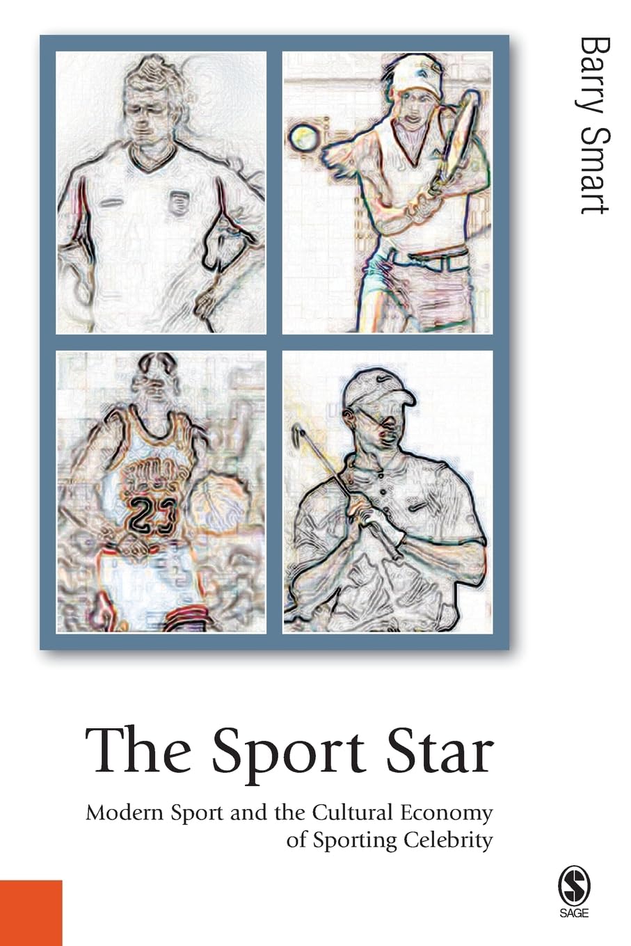 The Sport Star: Modern Sport and the Cultural Economy of Sporting Celebrity (Published in association with Theory, Culture & Society)