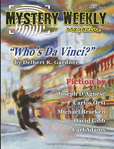 Mystery Weekly Magazine: April 2017 (Mystery Weekly Magazine Issues)