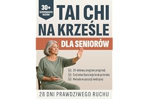 TAI CHI NA KRZEŚLE DLA SENIORÓW: 28 dni. 8 form. Codzienna progresja. Program dla silnych stawów i lepszej równowagi, z czyte
