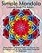 Simple Mandala Coloring Book For Adults: Stress Relief Coloring Book For Grown Ups Including over 40 Easy Mandalas Designed For Beginners by