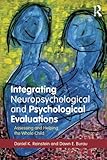 Integrating Neuropsychological and Psychological Evaluations: Assessing and Helping the Whole Child