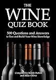 The Wine Quiz Book: 500 Questions and Answers to Test and Build Your Wine Knowledge