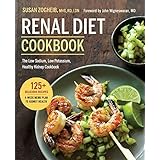 Renal Diet Cookbook: The Low Sodium, Low Potassium, Healthy Kidney Cookbook