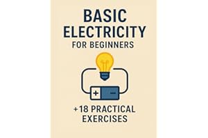 Basic Electricity for Beginners + 18 practical exercises